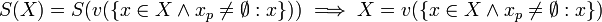 S(X) = S(v(\{x \in X \and x_p \neq \empty : x \})) \implies X = v(\{x \in X \and x_p \neq \empty : x \}) \!