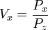 V_x = \frac{P_x}{P_z}