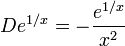 D e^{1 / x} = -{e^{1 / x} \over x^2} 