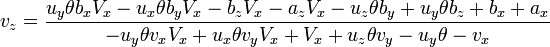 v_z = \frac{u_y \theta b_x V_x - u_x \theta b_y V_x  - b_z V_x - a_z V_x -u_z \theta b_y + u_y \theta b_z + b_x + a_x}{-u_y \theta v_x V_x + u_x \theta v_y V_x + V_x + u_z \theta v_y - u_y \theta - v_x}